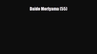 [PDF] Daido Moriyama (55) [Read] Online