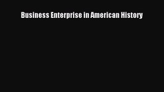 Read Business Enterprise in American History Ebook Free