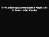 Read The Art of Talking to Anyone: Essential People Skills for Success in Any Situation Ebook