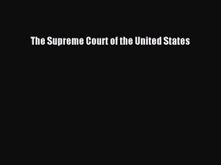 Read The Supreme Court of the United States Ebook Free