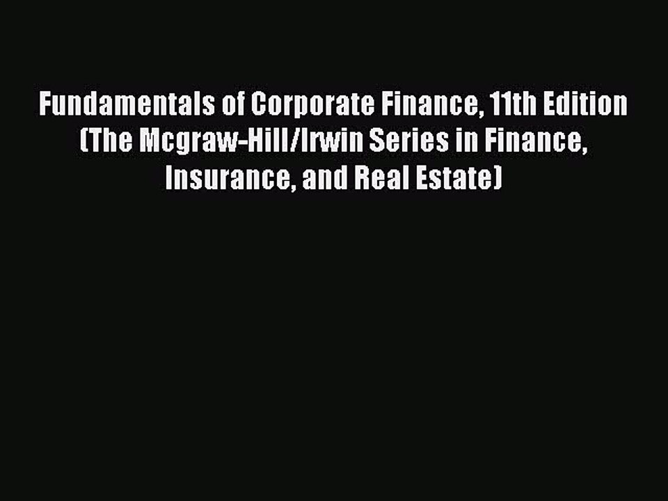 Download Fundamentals of Corporate Finance 11th Edition (The Mcgraw-Hill/Irwin Series in Finance