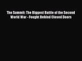Download The Summit: The Biggest Battle of the Second World War - Fought Behind Closed Doors