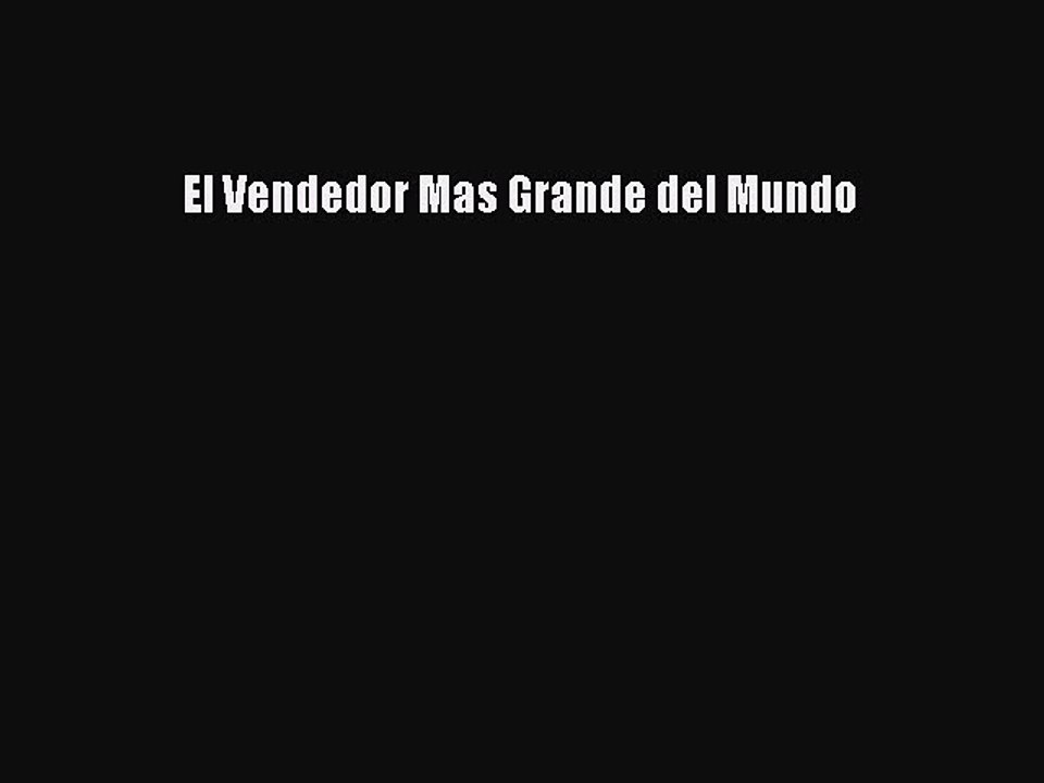 Read El Vendedor Mas Grande del Mundo PDF Free