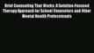 Download Brief Counseling That Works: A Solution-Focused Therapy Approach for School Counselors