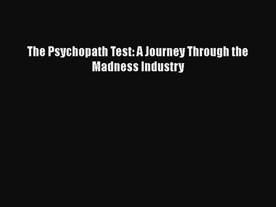 Read Books The Psychopath Test: A Journey Through the Madness Industry E-Book Free