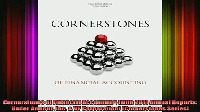 READ book Cornerstones of Financial Accounting with 2011 Annual Reports Under Armour Inc VF Full EBook
