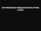 Read The Profit Machine: Putting the Five Parts of Profit to Work Ebook Online