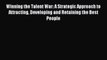 [PDF] Winning the Talent War: A Strategic Approach to Attracting Developing and Retaining the