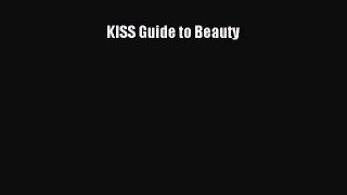 Read KISS Guide to Beauty Ebook Free
