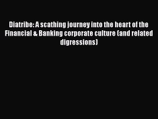 Read Diatribe: A scathing journey into the heart of the Financial & Banking corporate culture