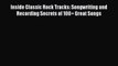 [PDF] Inside Classic Rock Tracks: Songwriting and Recording Secrets of 100+ Great Songs Free