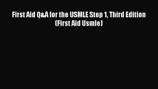 PDF First Aid Q&A for the USMLE Step 1 Third Edition (First Aid Usmle)  Read Online