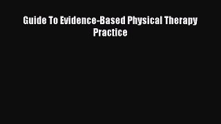 Read Guide To Evidence-Based Physical Therapy Practice PDF Free