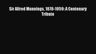 Download Sir Alfred Munnings 1878-1959: A Centenary Tribute PDF Free