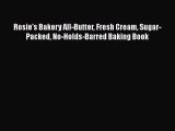 [Download] Rosie's Bakery All-Butter Fresh Cream Sugar-Packed No-Holds-Barred Baking Book Read