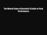 Read The Mental Game of Baseball: A Guide to Peak Performance Ebook Free