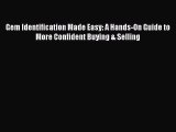 Read Gem Identification Made Easy: A Hands-On Guide to More Confident Buying & Selling ebook