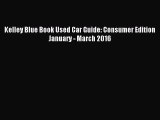 Read Kelley Blue Book Used Car Guide: Consumer Edition January - March 2016 ebook textbooks