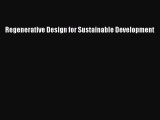 Read Regenerative Design for Sustainable Development Ebook Free