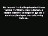 Read The Complete Practical Encyclopedia of Fitness Training: Everything you need to know about
