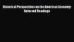 Read Historical Perspectives on the American Economy: Selected Readings PDF Online