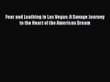 PDF Fear and Loathing in Las Vegas: A Savage Journey to the Heart of the American Dream  Read