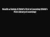 Read Health & Safety: A Child's First of Learning (Child's First Library of Learning) Ebook