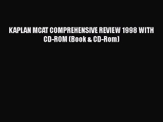 Read Book KAPLAN MCAT COMPREHENSIVE REVIEW 1998 WITH CD-ROM (Book & CD-Rom) ebook textbooks