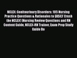 Read NCLEX: Genitourinary Disorders: 105 Nursing Practice Questions & Rationales to EASILY