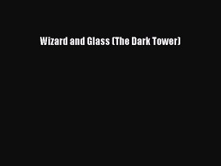 Read Book Wizard and Glass (The Dark Tower) ebook textbooks