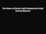 Read Book The Waters of Eternal Youth (Commissario Guido Brunetti Mystery) ebook textbooks