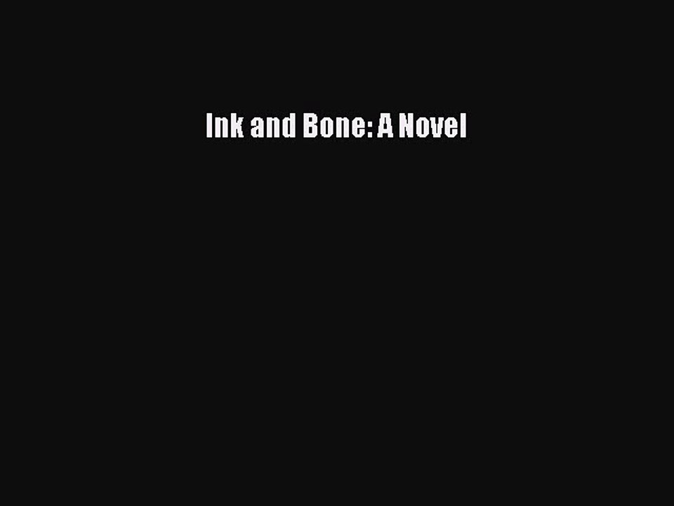 Read Book Ink and Bone: A Novel ebook textbooks