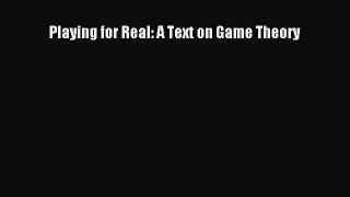 Read Playing for Real: A Text on Game Theory Ebook Free