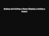 Read Buying and Selling a Home (Buying & Selling a Home) Ebook Free