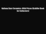 [Online PDF] Vallona Starr Ceramics: With Prices (Schiffer Book for Collectors) Free Books