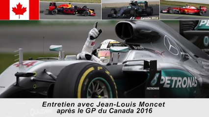 Entretien avec Jean-Louis Moncet après le GP du Canada 2016