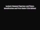 [Online PDF] Luckey's Hummel Figurines and Plates: Identification and Price Guide (12th Edition)
