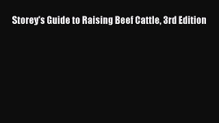 Read Storey's Guide to Raising Beef Cattle 3rd Edition PDF Online
