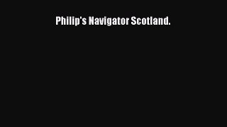 Read Philip's Navigator Scotland. PDF Free
