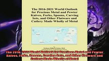 Popular book  The 20162021 World Outlook for Precious Metal and Pewter Knives Forks Spoons Carving Sets