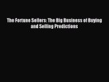Read The Fortune Sellers: The Big Business of Buying and Selling Predictions PDF Online