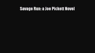 Read Book Savage Run: a Joe Pickett Novel E-Book Free