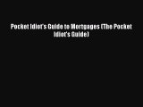 Read Pocket Idiot's Guide to Mortgages (The Pocket Idiot's Guide) Ebook Free