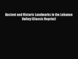 Read Ancient and Historic Landmarks in the Lebanon Valley (Classic Reprint) ebook textbooks