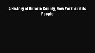 Read A History of Ontario County New York and its People E-Book Free