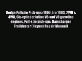 Read Dodge Fullsize Pick-ups: 1974 thru 1993 2WD & 4WD Six-cylinder inline V6 and V8 gasoline