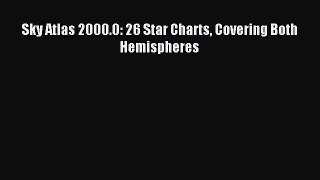 Read Sky Atlas 2000.0: 26 Star Charts Covering Both Hemispheres E-Book Free