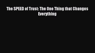 Read The SPEED of Trust: The One Thing that Changes Everything Ebook Free
