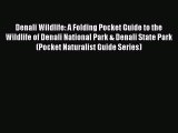 Read Denali Wildlife: A Folding Pocket Guide to the Wildlife of Denali National Park & Denali