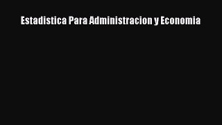 Read Estadistica Para Administracion y Economia Ebook Free